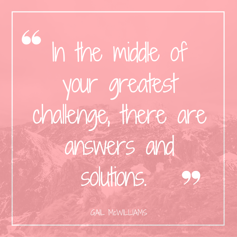 In the middle of your greatest challenge, there are answers and solutions. (2)