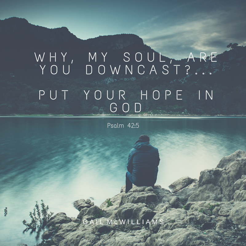 Why, my soul, are you downcast- Why so disturbed within me-Put your hope in God